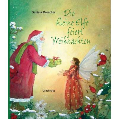 Die kleine Elfe feiert Weihnachten von Urachhaus/Geistesleben
